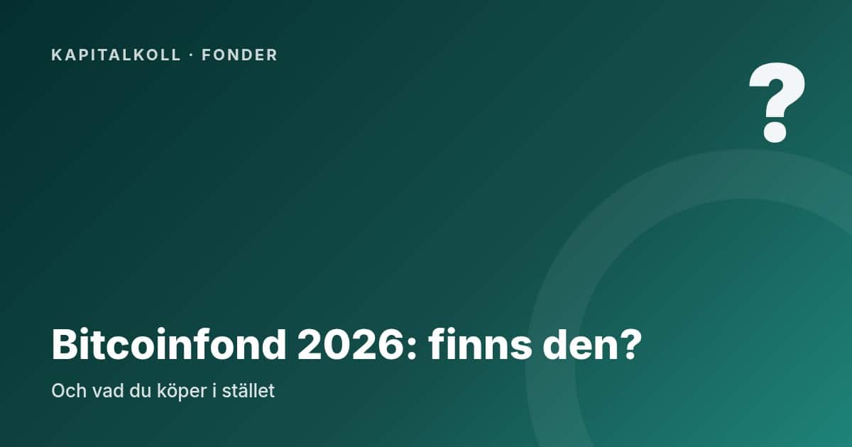 Bitcoinfond 2026: finns den, och vad köper du i stället?